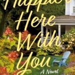Happier Here With You By Amy Gail Hansen