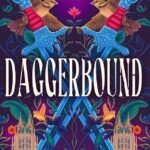 Daggerbound By T. Kingfisher