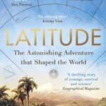 Latitude: The True Story of the World's First Scientific Expedition by Nicholas Crane