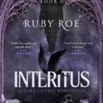 Interitus: A Dark Gothic Romantasy By Ruby Roe