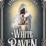 White Raven By Stacey Marie Brown