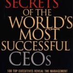 Leadership Secrets of the World's Most Successful CEOs by Eric Yaverbaum