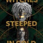 Witches Steeped in Gold By Ciannon Smart