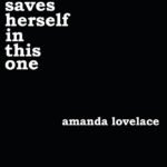 The Princess Saves Herself in This One By Amanda Lovelace