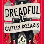 Dreadful By Caitlin Rozakis
