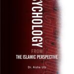 Psychology from the Islamic Perspective by Aisha Utz
