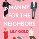 Nanny for the Neighbors By Lily Gold