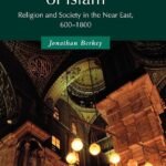 The Formation of Islam by Jonathan P. Berkey