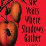 She Waits Where Shadows Gather By Michelle Tang