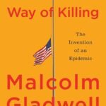The American Way of Killing by Malcolm Gladwell