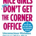 Nice Girls Don't Get the Corner Office By Lois P. Frankel