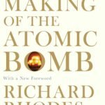The Making Of The Atomic Bomb by Richard Rhodes