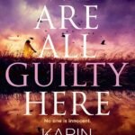 We Are All Guilty Here By Karin Slaughter