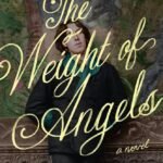 The Weight of Angels By John Boyne