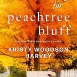 Falling for Peachtree Bluff  by Kristy Woodson Harvey