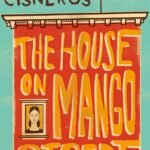 The House on Mango Street By Sandra Cisneros
