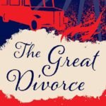 The Great Divorce  By C.S. Lewis