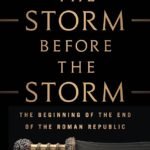 The Storm Before the Storm By Mike Duncan