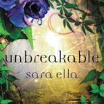 Unbreakable By Sara Ella