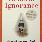 The Book of General Ignorance by John Lloyd