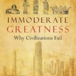 Immoderate Greatness by William Ophuls
