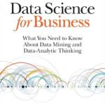 Data Science for Business by Foster Provost