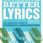 Writing Better Lyrics by Pat Pattison