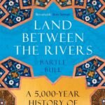 Land Between the Rivers by Bartle Bull