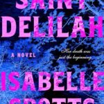 Saint Delilah  By Isabelle Spotts