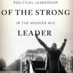 The Myth of the Strong Leader by Archie Brown
