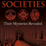 Secret Societies: Their Mysteries Revealed by John Lawrence Reynolds